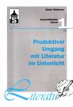 Produktiver Umgang mit Literatur im Unterricht - 