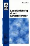 Leseförderung durch Kinderliteratur - Märchen, Bilder- und Kinderbücher im Unterricht der Grundschule