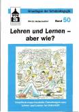 Lehren und Lernen - aber wie? - Empirisch-experimentelle Forschungen zum Lehren und Lernen im Unterricht