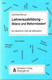 Lehrerausbildung - Bilanz und Reformbedarf - Überblick über die Diskussion zur Gymnasiallehrerausbildung, basierend vor allem aud Stellungnahmen von Wissenschafts- und Bildungsgremien sowie Erfahrungen von Referendaren und Lehrern