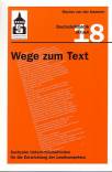 Wege zum Text - Sechzehn Unterrichtsmethoden für die Entwicklung der Lesekompetenz