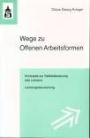 Wege zu Offenen Arbeitsformen - Konzepte zur Selbststeuerung des Lernens
