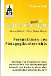 Perspektiven des Pädagogikunterrichts - Beiträge zur schulpolitischen, didaktischen und methodischen Zukunft des Fachs in einer sich wandelnden Schullandschaft