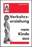 Verkehrserziehung vom Kinde aus - 