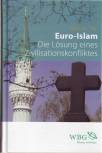 Euro-Islam: Die L&ouml;sung eines Zivilisationskonflikts