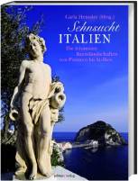 Sehnsucht Italien - Die schönsten Kunstlandschaften von Piemont bis Sizilien