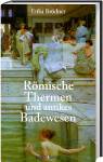 R&ouml;mische Thermen und das antike Badewesen