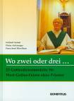 Wo zwei oder drei ... - 23 Gottesdienstmodelle für Wort-Gottes-Feiern ohne Priester