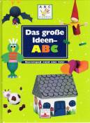Das große Ideen-ABC - Bastelspaß rund ums Jahr