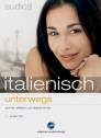 Italienisch unterwegs, 1 Audio-CD - Schnell, einfach und überall Italienisch lernen