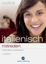 Italienisch mitreden, 1 Audio-CD - Schnell, einfach und überall lernen 