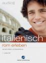 Italienisch: Rom erleben - schnell, einfach und überall lernen