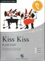 Kiss Kiss: Das H&ouml;rbuch zum Sprachen lernen mit ausgew&auml;hlten Kurzgeschichten. Niveau A2