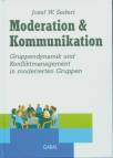 Moderation & Kommunikation: Gruppendynamik und Konfliktmanagement in moderierten Gruppen