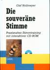 Die souver&auml;ne Stimme: Praxisnahes Stimmtraining mit interaktiver CD-ROM