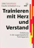 Trainieren mit Herz und Verstand: Einf&uuml;hrung in die suggestop&auml;dische Trainingspraxis