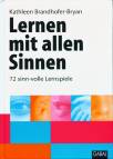 Lernen mit allen Sinnen: 72 sinn-volle Lernspiele