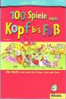 100 Spiele von Kopf bis Fuß - Ein Buch voller Spiele für Körper, Geist und Sinne