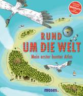 Rund um die Welt. Mein erster bunter Atlas - 