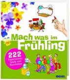 Mach was im Frühling - 222 Experimente, Spiele und Bastelideen
