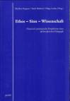 Ethos-Sinn-Wissenschaft - Historisch-systematische Perspektiven einer philosophischen Pädagogik