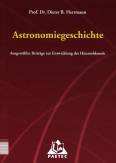 Astronomiegeschichte - Ausgewählte Beiträge zur Entwicklung der Himmelskunde