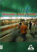 Wirtschaft- Arbeit- Technik - 