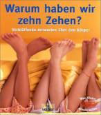 Warum haben wir zehn Zehen? - Verblüffende Antworten über den Körper
