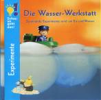 Schau, so geht das! Die Wasser-Werkstatt - Spannende Experimente rund um Eis und Wasser