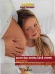Wenn das zweite Kind kommt - Schwangerschaft, Geburt und erstes Lebensjahr