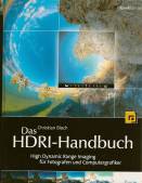 Das HDRI-Handbuch, inkl. DVD, High Dynamic Range Imaging f&uuml;r Fotografen und Computergrafiker