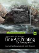Fine Art Printing for Photographers - Hochwertige Fotodrucke mit Inkjet-Druckern