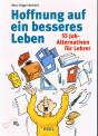 Hoffnung auf ein besseres Leben - 55 Jobs für schulmüde Lehrer