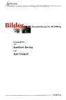 Bilder. Eine Herausforderung für die Bildung - 