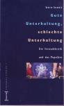 Gute Unterhaltung, schlechte Unterhaltung - Die Fernsehkritik und das Populäre