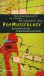PopMusicology - Perspektiven der Popmusikwissenschaft