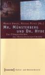 Mr. Münsterberg und Dr. Hyde - Zur Filmgeschichte des Menschenexperiments