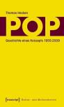 Pop - Geschichte eines Konzepts 1955-2009