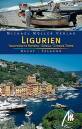 Ligurien: Italienische Riviera, Cinque Terre. Reisehandbuch mit vielen praktischen Tipps