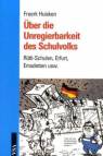 Über die Unregierbarkeit des Schulvolks - Rütli-Schulen, Erfurt, Emsdetten usw.