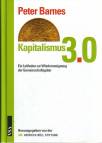 Kapitalismus 3.0 - Ein Leitfaden zur Wiederaneignung der Gemeinschaftsgüter