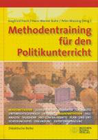 Methodentraining f&uuml;r den Politikunterricht I: Mikromethoden - Makromethoden (Didaktische Reihe)