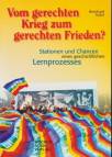 Vom gerechten Krieg zum gerechten Frieden? - Stationen und Chancen eines geschichtlichen Lernprozesses