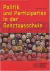 Politik und Partizipation in der Ganztagsschule - 