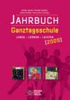Jahrbuch Ganztagsschule 2009 - Leben - Lernen - Leisten