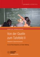 Von der Quelle zum Tafelbild II. Tafelarbeit im Geschichtsunterricht. Buch und CD: Von der Fr&uuml;hen Neuzeit bis zum Ersten Weltkrieg