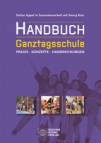 Handbuch Ganztagsschule: Praxis, Konzepte, Handreichungen