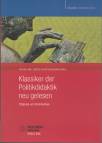 Klassiker der Politikdidaktik neu gelesen - Originale und Kommentare