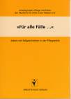 F&uuml;r alle F&auml;lle...: Arbeit mit Fallgeschichten in der Pflegeethik