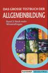 Das große Testbuch der Allgemeinbildung - Band 2: Noch mehr Wissensfragen